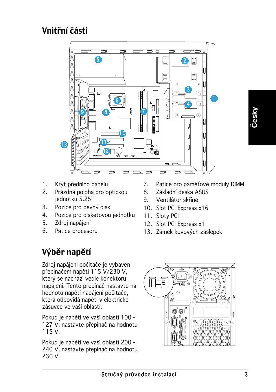 Vnitřní části, Výběr napětí, Česky | Asus V2-PH1 User Manual | Page 73 / 100