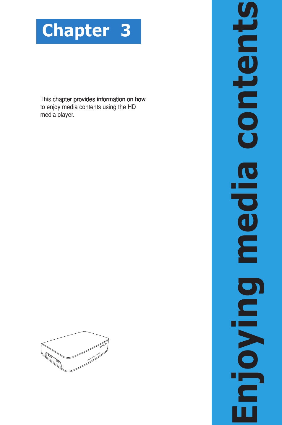 Chapter 3: enjoying media contents, Chapter 3, Enjoying media contents | Enjoying media content s | Asus O!Play HDP-R1 User Manual | Page 23 / 38