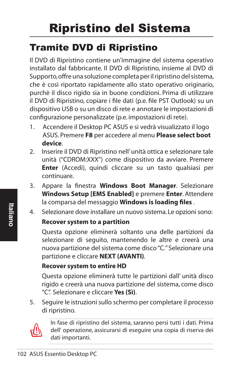 Istino, Ripristino del sistema, Tramite dvd di ripristino | Asus CG5290 User Manual | Page 102 / 262