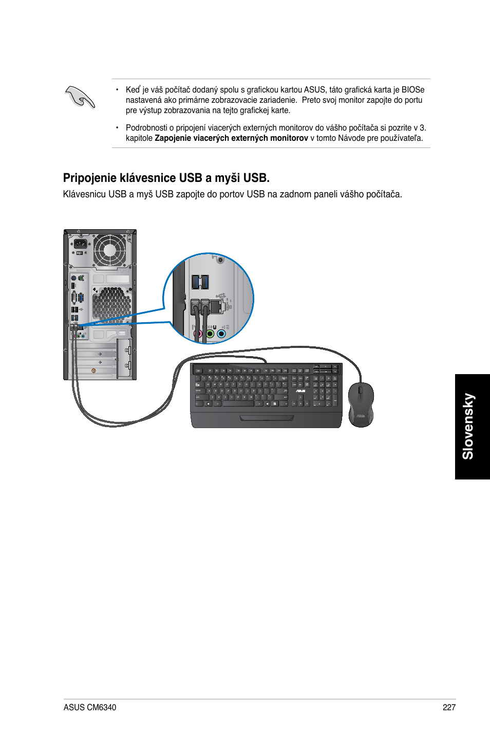 Slovensky, Pripo�enie klávesnice usb a myši usb | Asus CM6340 User Manual | Page 229 / 492