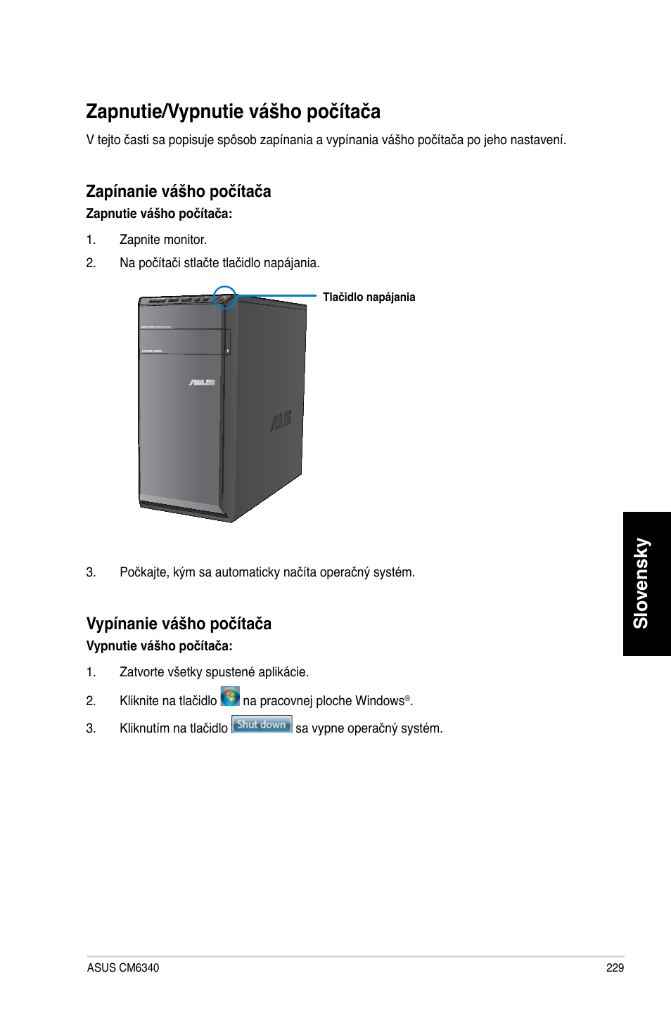 Zapnutie/vypnutie vášho počítača, Slovensky, Zapínanie vášho počítača | Vypínanie vášho počítača | Asus CM6340 User Manual | Page 231 / 492