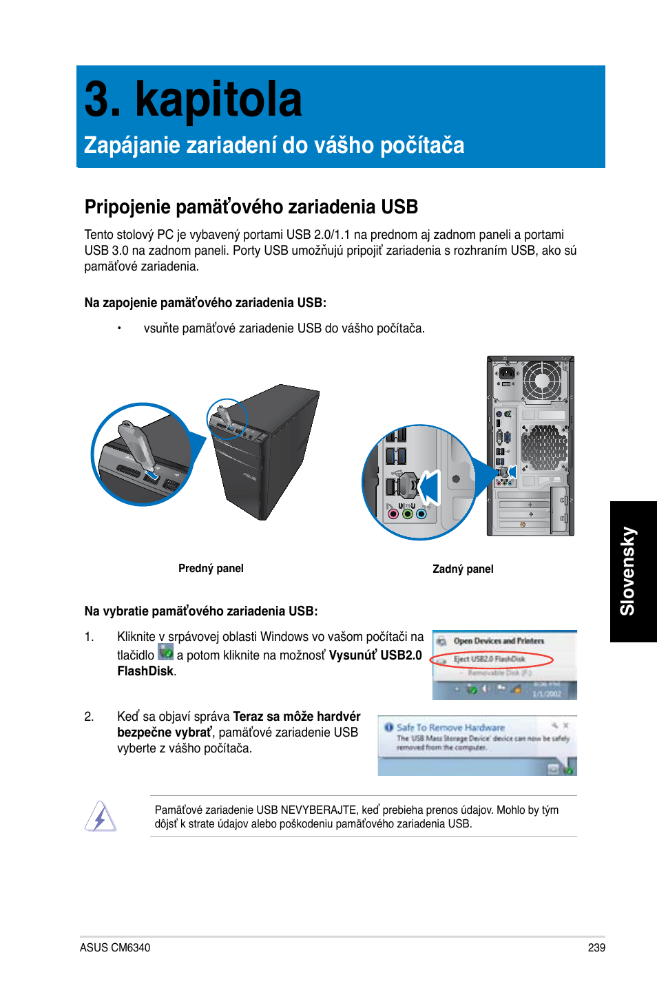 Kapitola, Zapájanie zariadení do vášho počítača, Pripojenie pamäťového zariadenia usb | Zapá�anie zariadení do vášho počítača, Pripo�enie pamäťového zariadenia usb, Slovensky | Asus CM6340 User Manual | Page 241 / 492