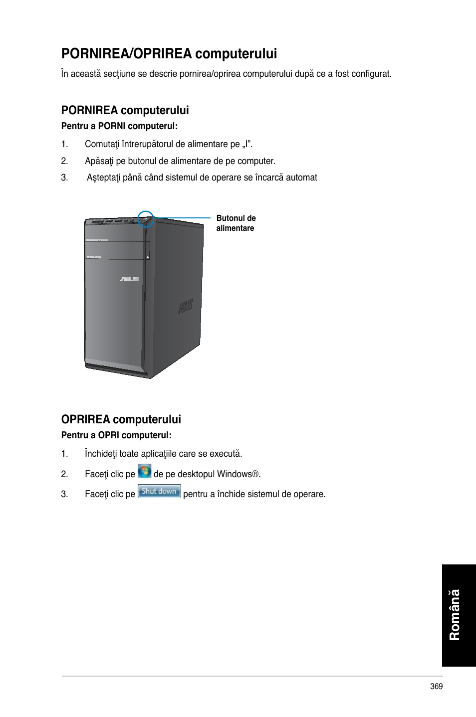 Pornirea/oprirea computerului, Română | Asus CM6340 User Manual | Page 371 / 492