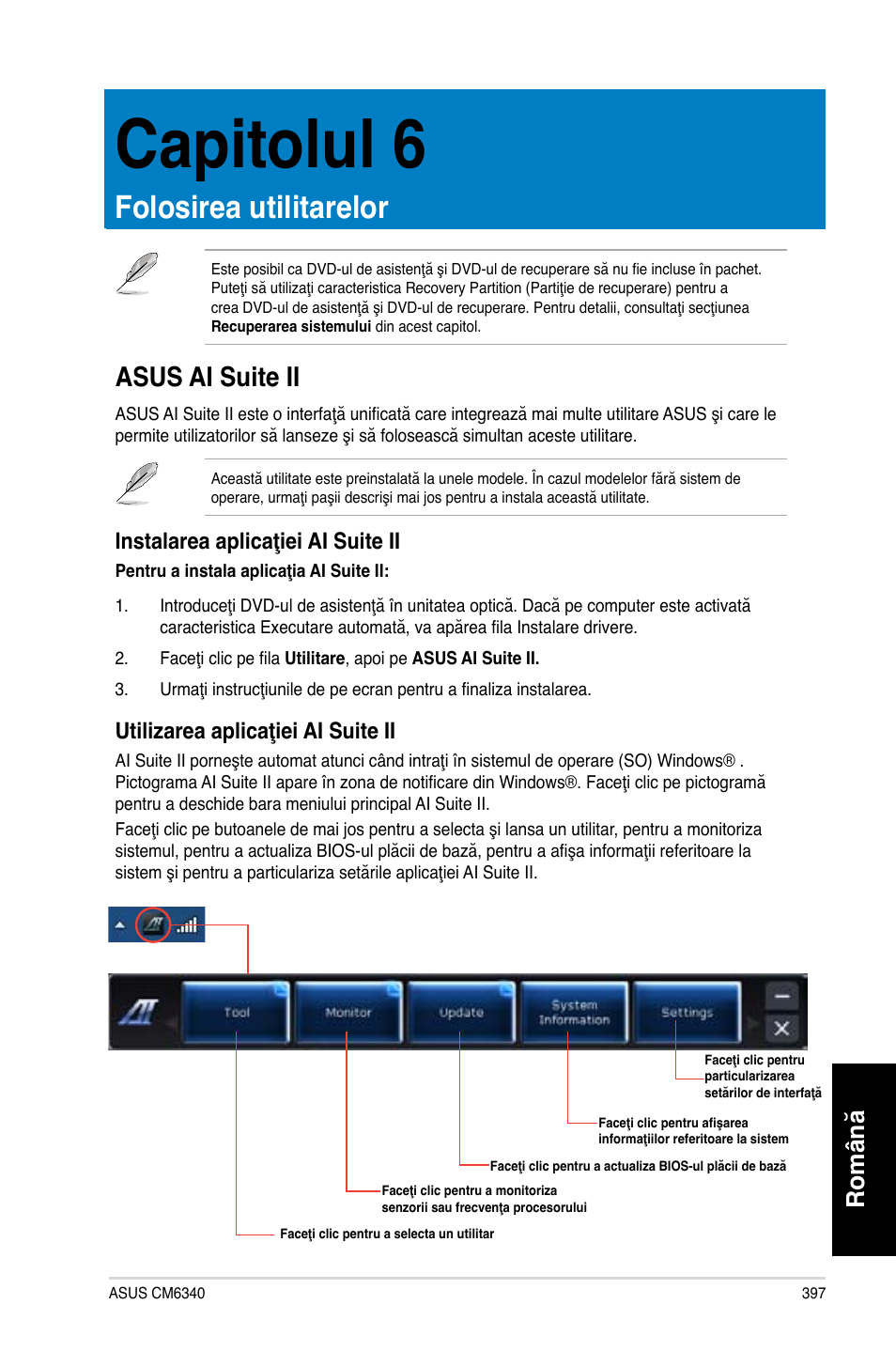 Capitolul 6, Folosirea utilitarelor, Asus ai suite ii | Română, Instalarea aplicaţiei ai suite ii, Utilizarea aplicaţiei ai suite ii | Asus CM6340 User Manual | Page 399 / 492