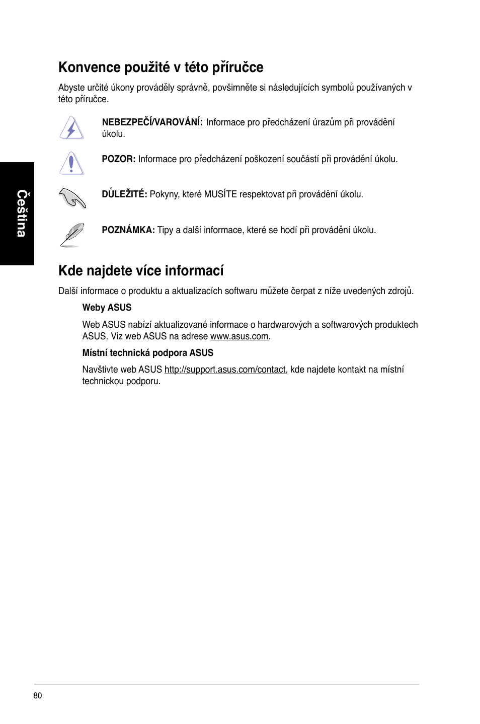 Konvence použité v této příručce, Kde najdete více informací, Kde na�dete více informací | Čeština | Asus CM6340 User Manual | Page 82 / 492
