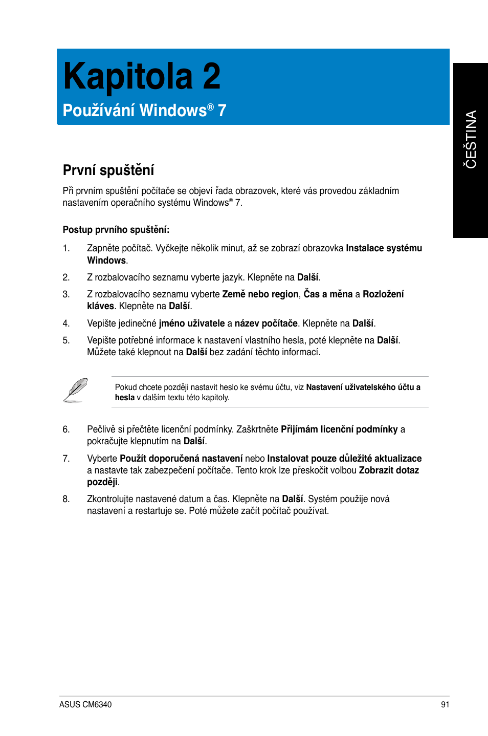 Kapitola 2, Používání windows® 7, První spuštění | Používání windows, Čeština č eština | Asus CM6340 User Manual | Page 93 / 492