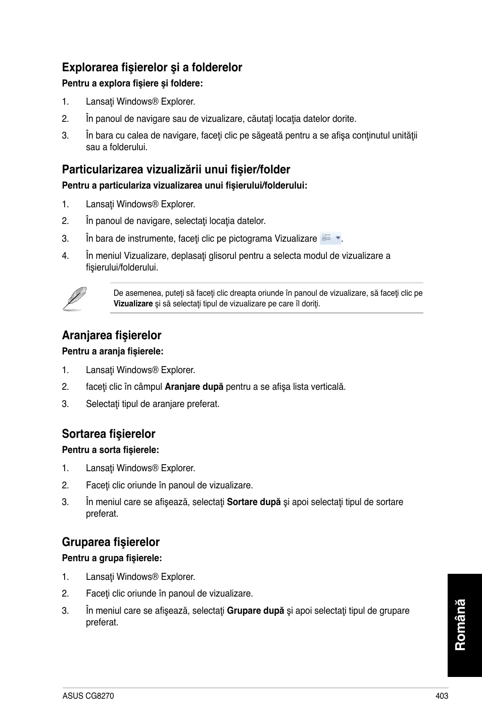 Română, Explorarea fişierelor şi a folderelor, Particularizarea vizualizării unui fişier/folder | Aranjarea fişierelor, Sortarea fişierelor, Gruparea fişierelor | Asus CG8270 User Manual | Page 405 / 534