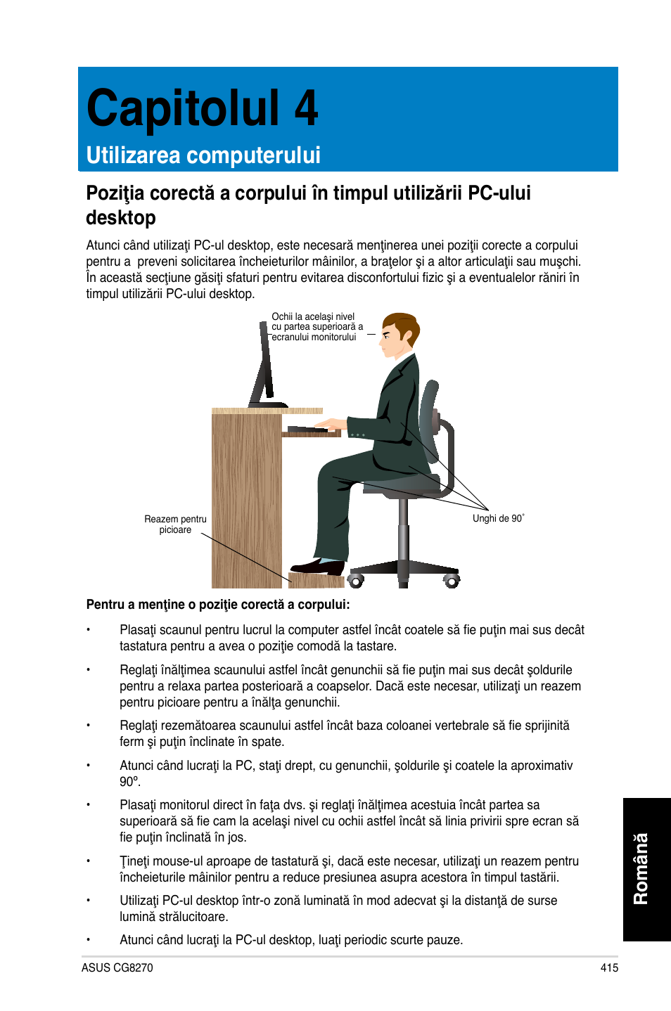 Capitolul 4, Utilizarea computerului, Română | Asus CG8270 User Manual | Page 417 / 534