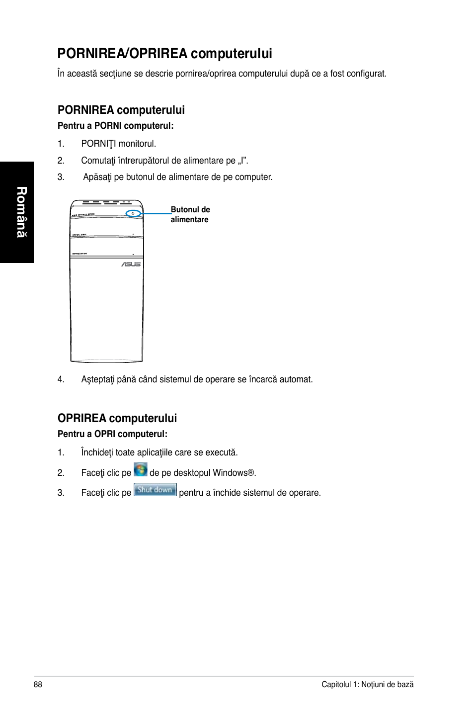 Pornirea/oprirea computerului, Română | Asus CM6870 User Manual | Page 90 / 212