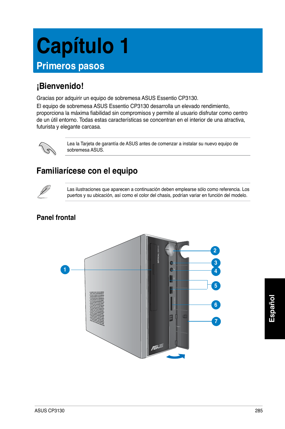 Capítulo 1, Primeros pasos, Bienvenido | Familiarícese con el equipo, Capítulo.1, Primeros.pasos, Familiarícese.con.el.equipo | Asus CP3130 User Manual | Page 287 / 480