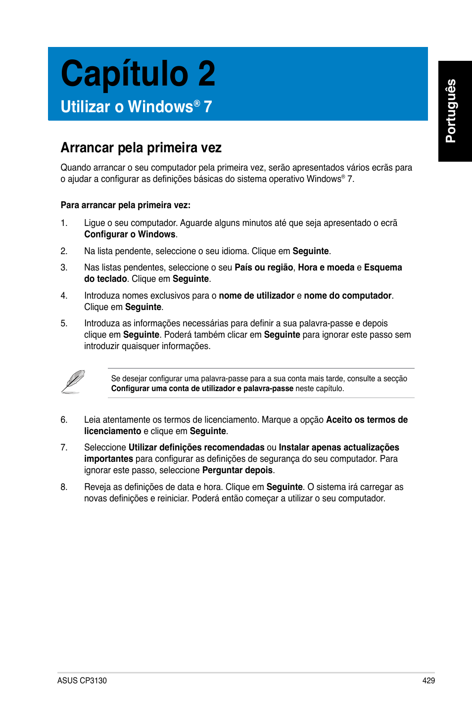 Capítulo 2, Utilizar o windows® 7, Arrancar pela primeira vez | Capítulo.2, Utilizar.o.windows, Arrancar pela primeira vez 9, Arrancar.pela.primeira.vez, Português | Asus CP3130 User Manual | Page 431 / 480