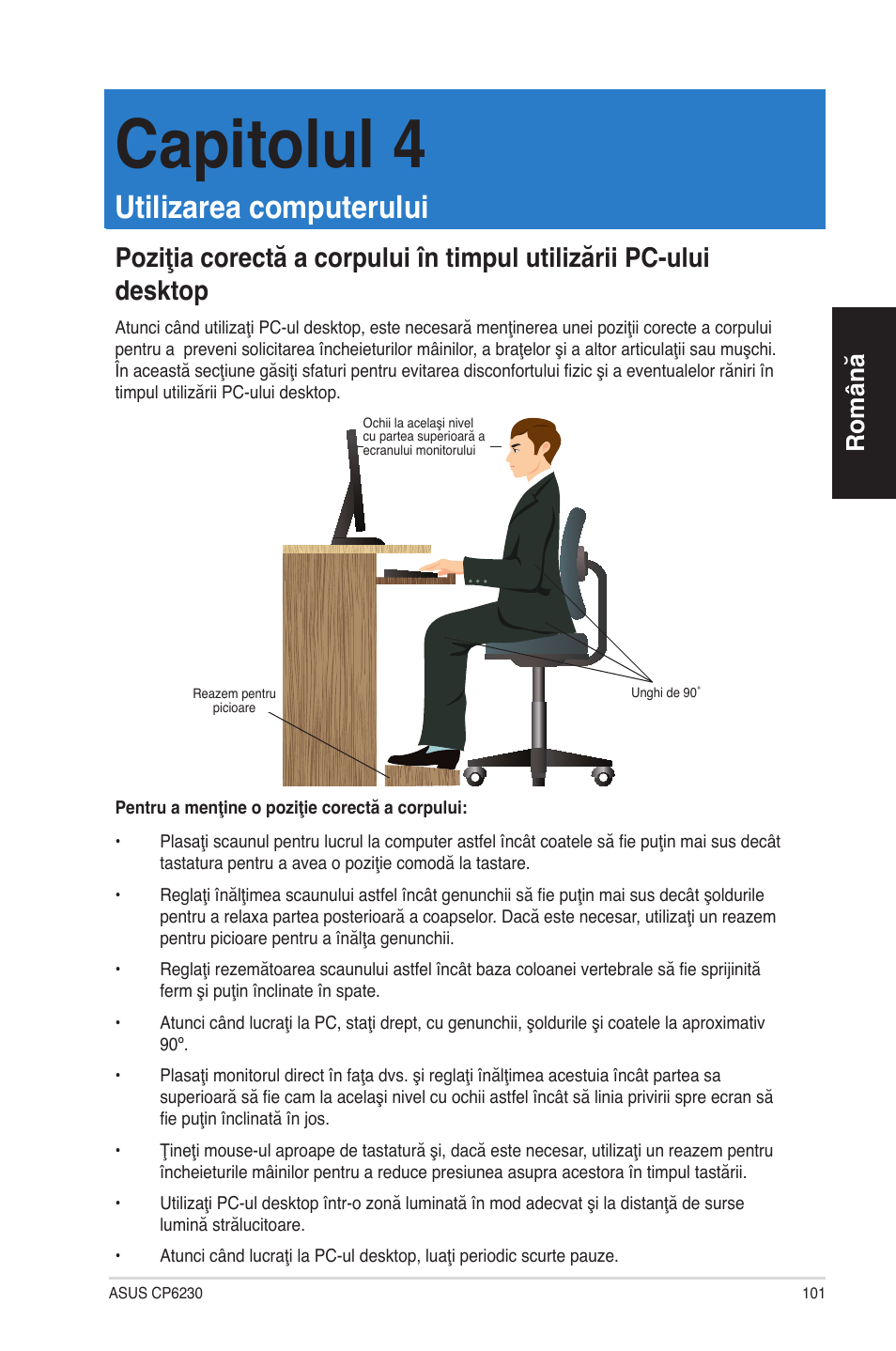 Capitolul 4, Utilizarea computerului, Capitolul 4: utilizarea computerului | Română | Asus CP6230 User Manual | Page 101 / 198