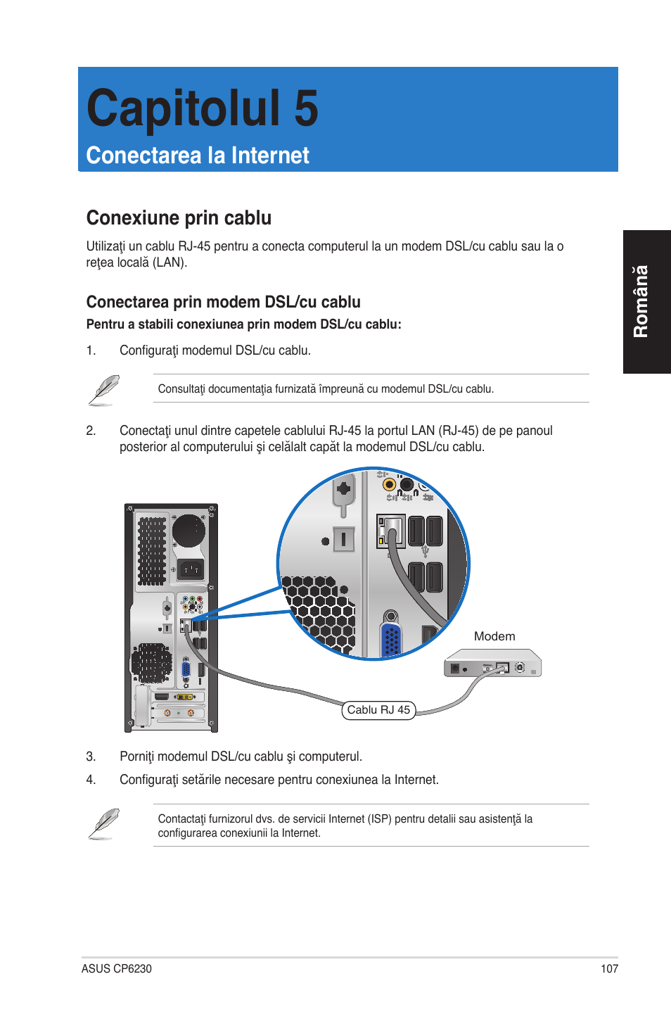 Capitolul 5, Conectarea la internet, Conexiune prin cablu | Capitolul 5: conectarea la internet, Română | Asus CP6230 User Manual | Page 107 / 198