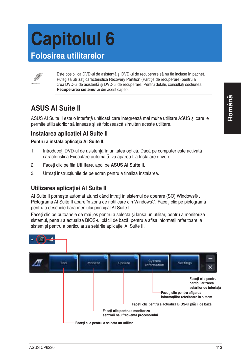 Capitolul 6, Folosirea utilitarelor, Asus ai suite ii | Capitolul 6: folosirea utilitarelor, Română, Instalarea aplicaţiei ai suite ii, Utilizarea aplicaţiei ai suite ii | Asus CP6230 User Manual | Page 113 / 198