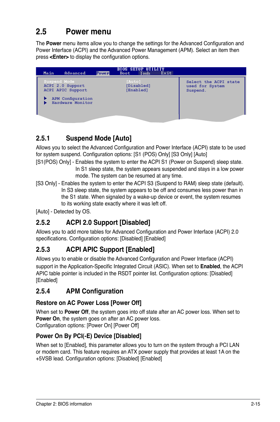 5 power menu, 1 suspend mode [auto, 2 acpi 2.0 support [disabled | 3 acpi apic support [enabled, 4 apm configuration, Power menu -15 2.5.1, Suspend mode [auto] -15, Acpi 2.0 support [disabled] -15, Acpi apic support [enabled] -15, Apm configuration -15 | Asus M2N68 PLUS User Manual | Page 49 / 54