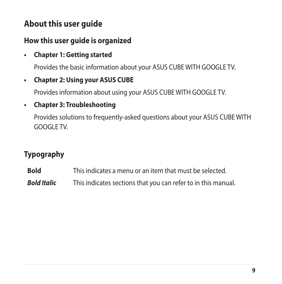 About this user guide, How this user guide is organized, Typography | How this user guide is organized typography | Asus CUBE with Google TV User Manual | Page 9 / 66