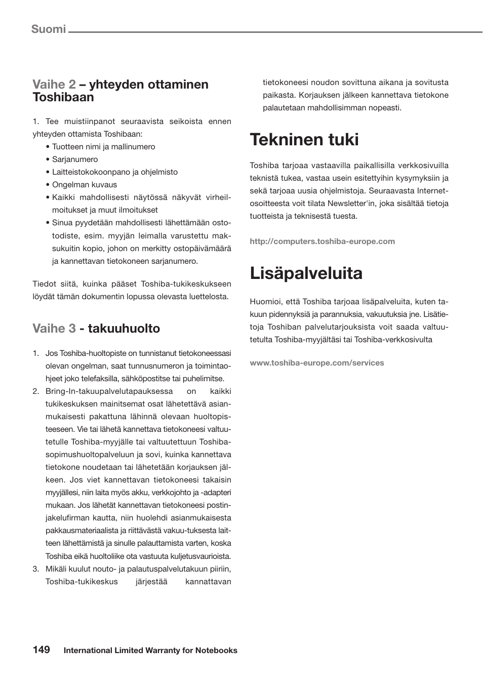 Tekninen tuki, Lisäpalveluita, Vaihe 2 – yhteyden ottaminen toshibaan | Vaihe 3 - takuuhuolto, Suomi | Toshiba Satellite Pro U300 User Manual | Page 149 / 191