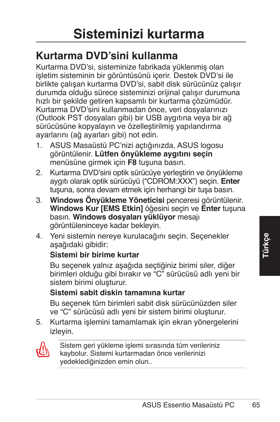 Sisteminizi kurtarma, Kurtarma dvd’sini kullanma | Asus CM1525 User Manual | Page 65 / 104