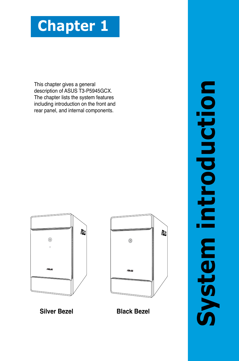 System introduction, Chapter 1 | Asus T3-P5945GCX User Manual | Page 11 / 80