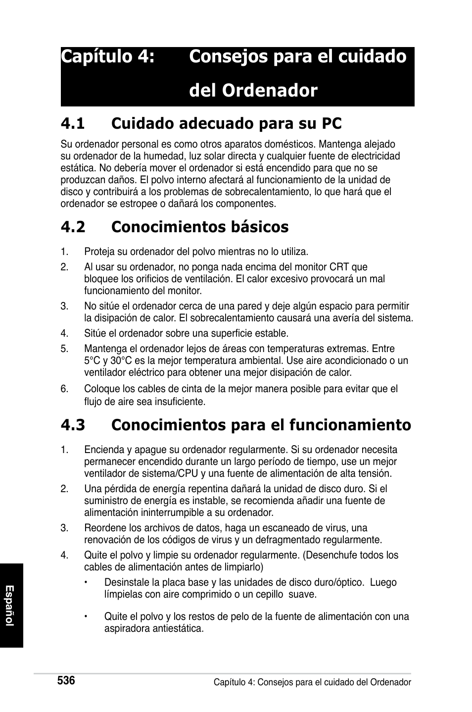 Capítulo 4: consejos para el cuidado del ordenador, 1 cuidado adecuado para su pc, 2 conocimientos básicos | 3 conocimientos para el funcionamiento | Asus M2Ne User Manual | Page 537 / 691