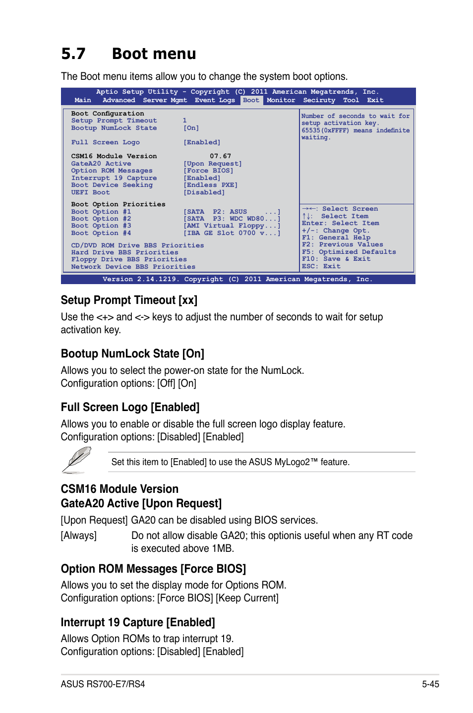7 boot menu, Boot menu -45, Setup prompt timeout [xx | Bootup numlock state [on, Full screen logo [enabled, Csm16 module version gatea20 active [upon request, Option rom messages [force bios, Interrupt 19 capture [enabled | Asus RS700-E7/RS4 User Manual | Page 109 / 196