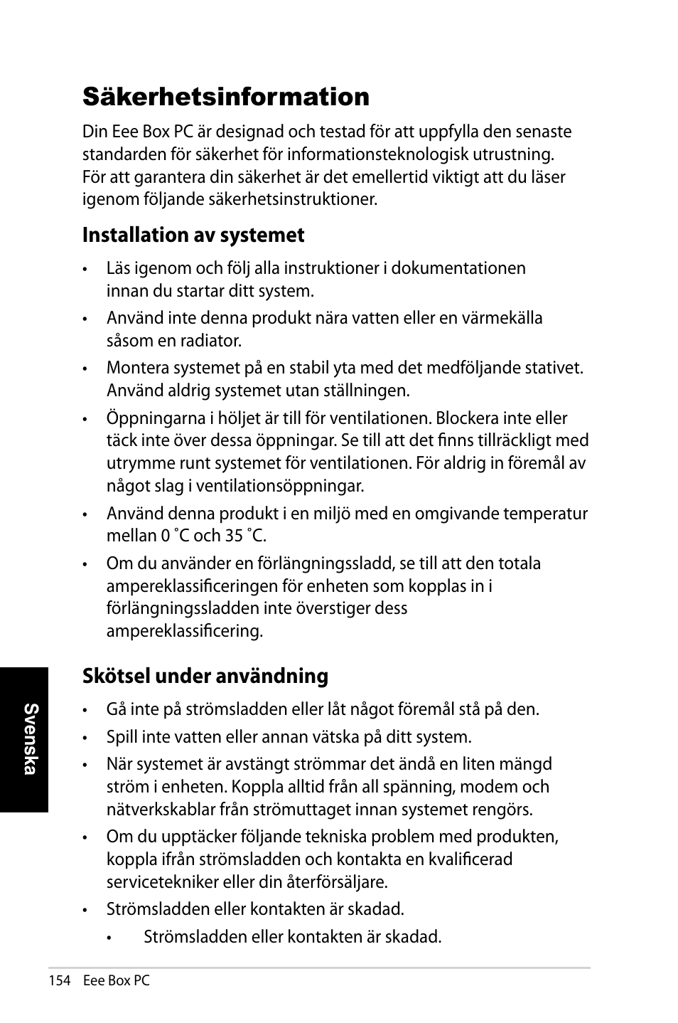 Säkerhetsinformation, Installation av systemet, Skötsel under användning | Asus EB1007 User Manual | Page 154 / 181