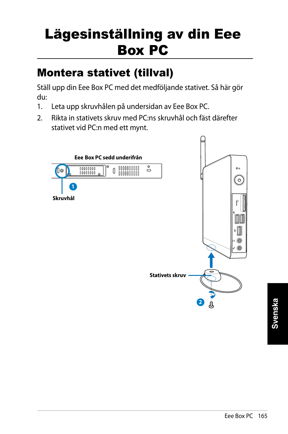 Lägesinställning av din eee box pc, Montera stativet (tillval) | Asus EB1007 User Manual | Page 165 / 181