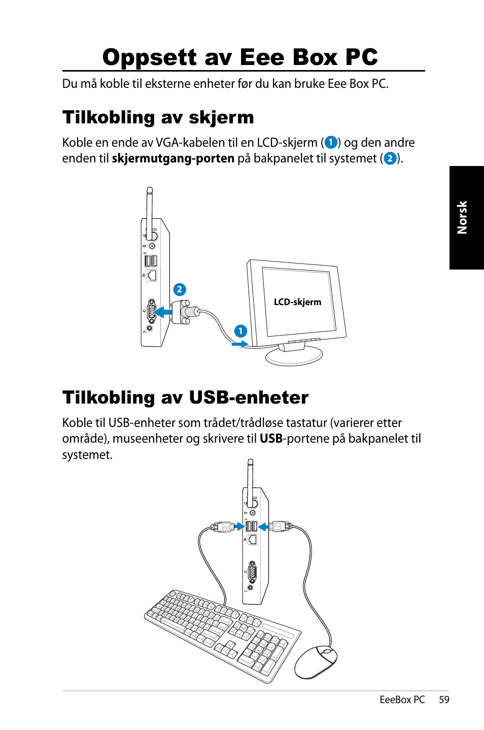 Oppsett av eee box pc, Tilkobling av skjerm, Tilkobling av usb-enheter | Tilkobling av skjerm tilkobling av usb-enheter | Asus EB1007 User Manual | Page 59 / 181