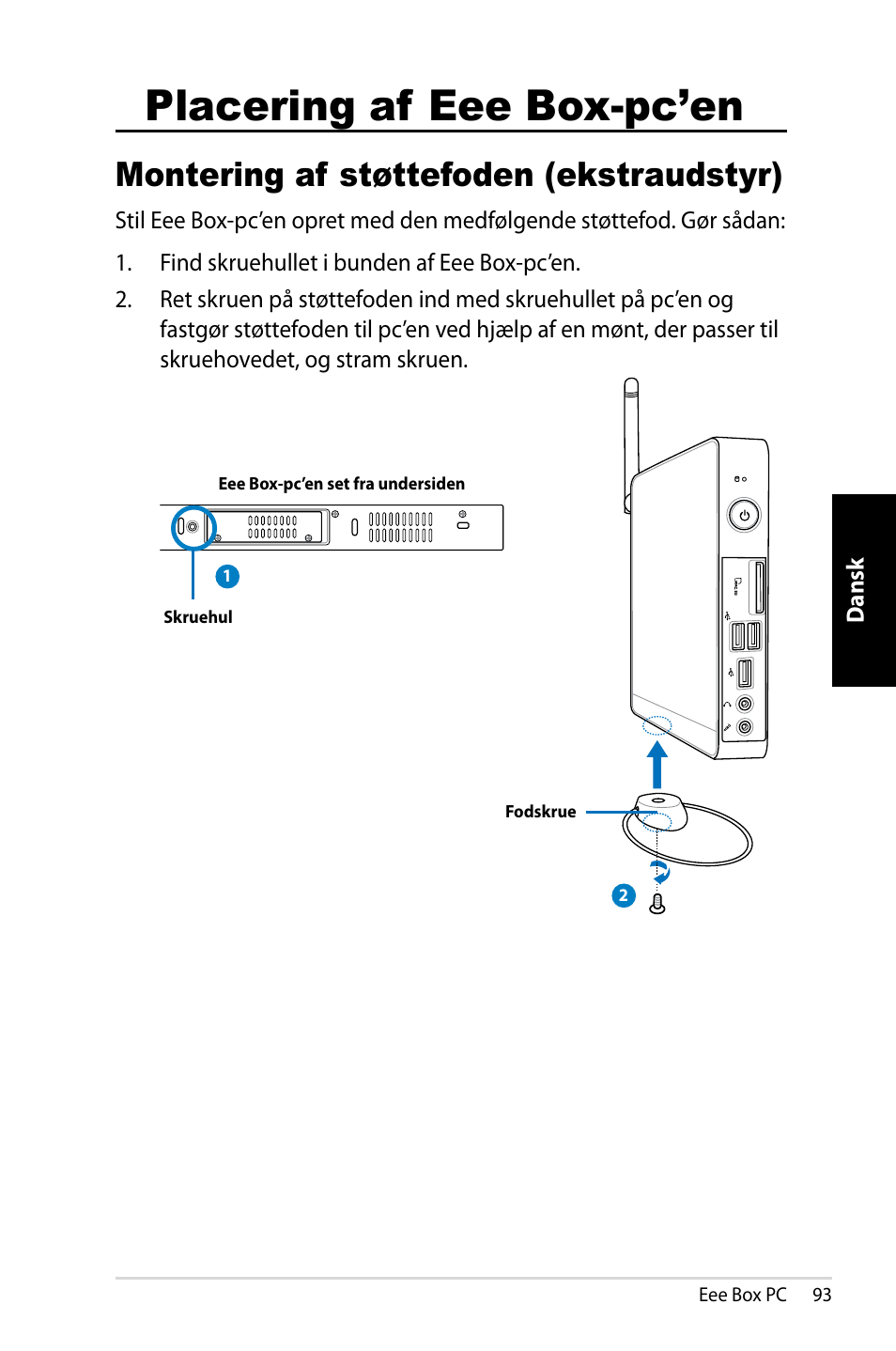 Placering af eee box-pc’en, Montering af støttefoden (ekstraudstyr) | Asus EB1007 User Manual | Page 93 / 181