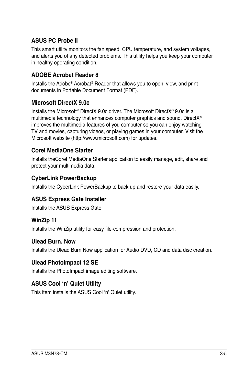 Asus pc probe ii, Adobe acrobat reader 8, Microsoft directx 9.0c | Corel mediaone starter, Cyberlink powerbackup, Asus express gate installer, Winzip 11, Ulead burn. now, Ulead photoimpact 12 se, Asus cool ‘n’ quiet utility | Asus M3N78-CM User Manual | Page 93 / 110