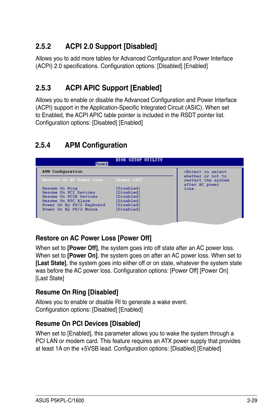 2 acpi 2.0 support [disabled, 3 acpi apic support [enabled, 4 apm configuration | Restore on ac power loss [power off, Resume on ring [disabled, Resume on pci devices [disabled | Asus P5KPL-C/1600 User Manual | Page 79 / 98