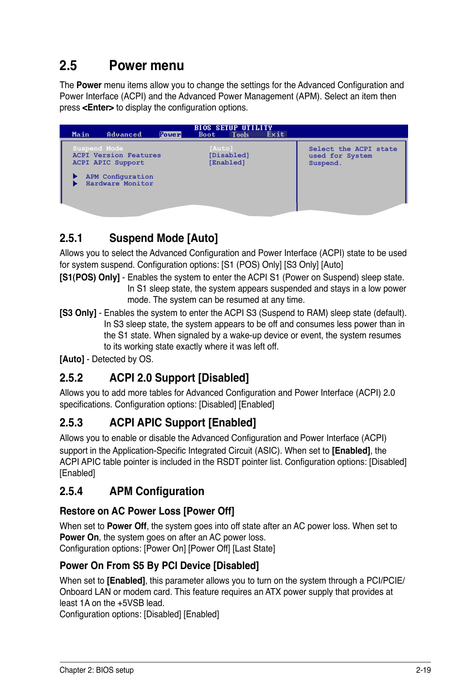 5 power menu, 1 suspend mode, 2 acpi 2.0 support | 3 acpi apic support, 4 apm configuration, Power menu -19 2.5.1, Suspend mode [auto] -19, Acpi 2.0 support [disabled] -19, Acpi apic support [enabled] -19, Apm configuration -19 | Asus M3N78-AM User Manual | Page 55 / 62