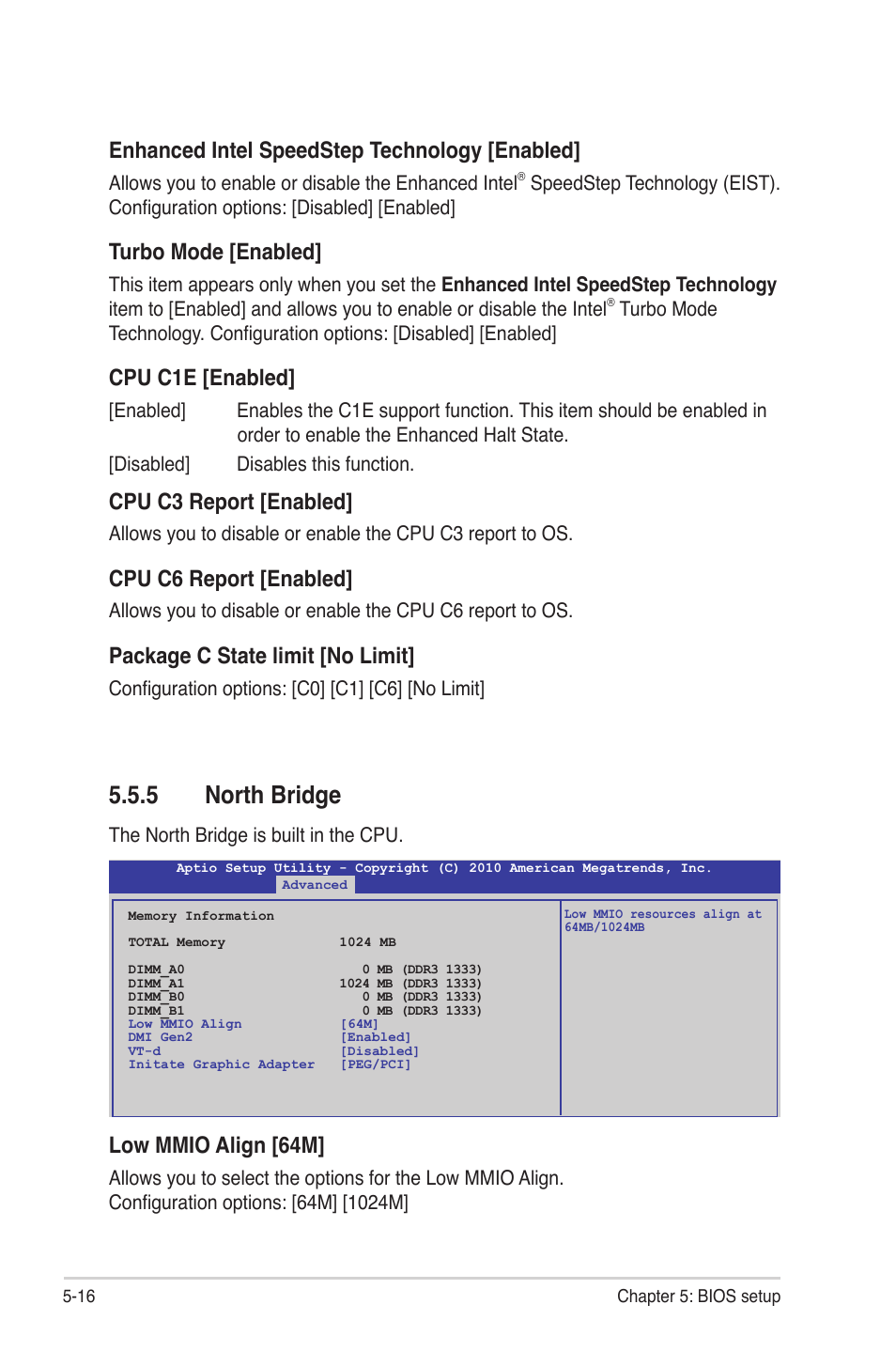 5 north bridge, North bridge -16, Enhanced intel speedstep technology [enabled | Turbo mode [enabled, Cpu c1e [enabled, Cpu c3 report [enabled, Cpu c6 report [enabled, Package c state limit [no limit, Low mmio align [64m | Asus TS300-E7/PS4 User Manual | Page 88 / 160
