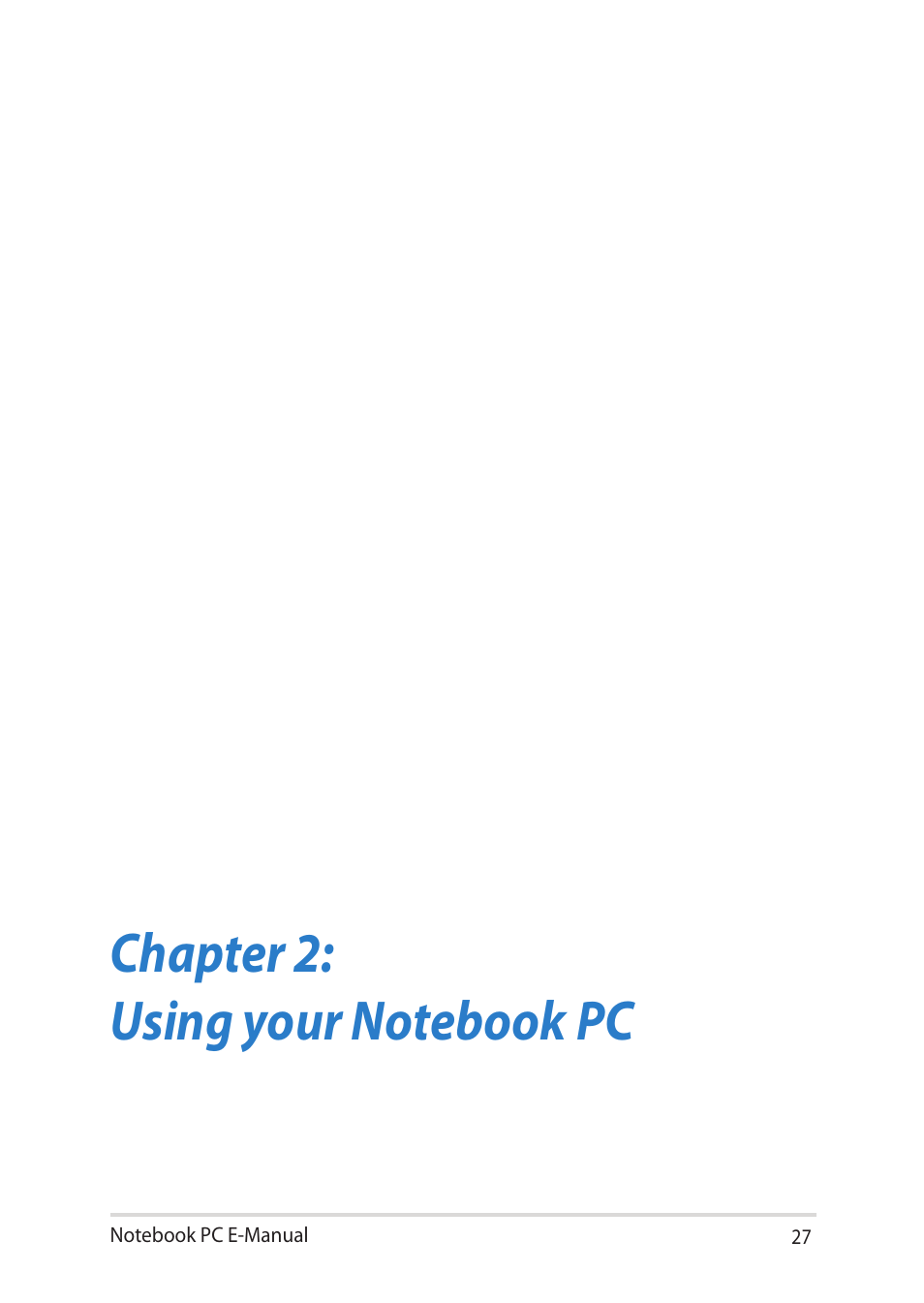 Chapter 2: using your notebook pc | Asus Notebook PC (E-Manual) User Manual | Page 27 / 130