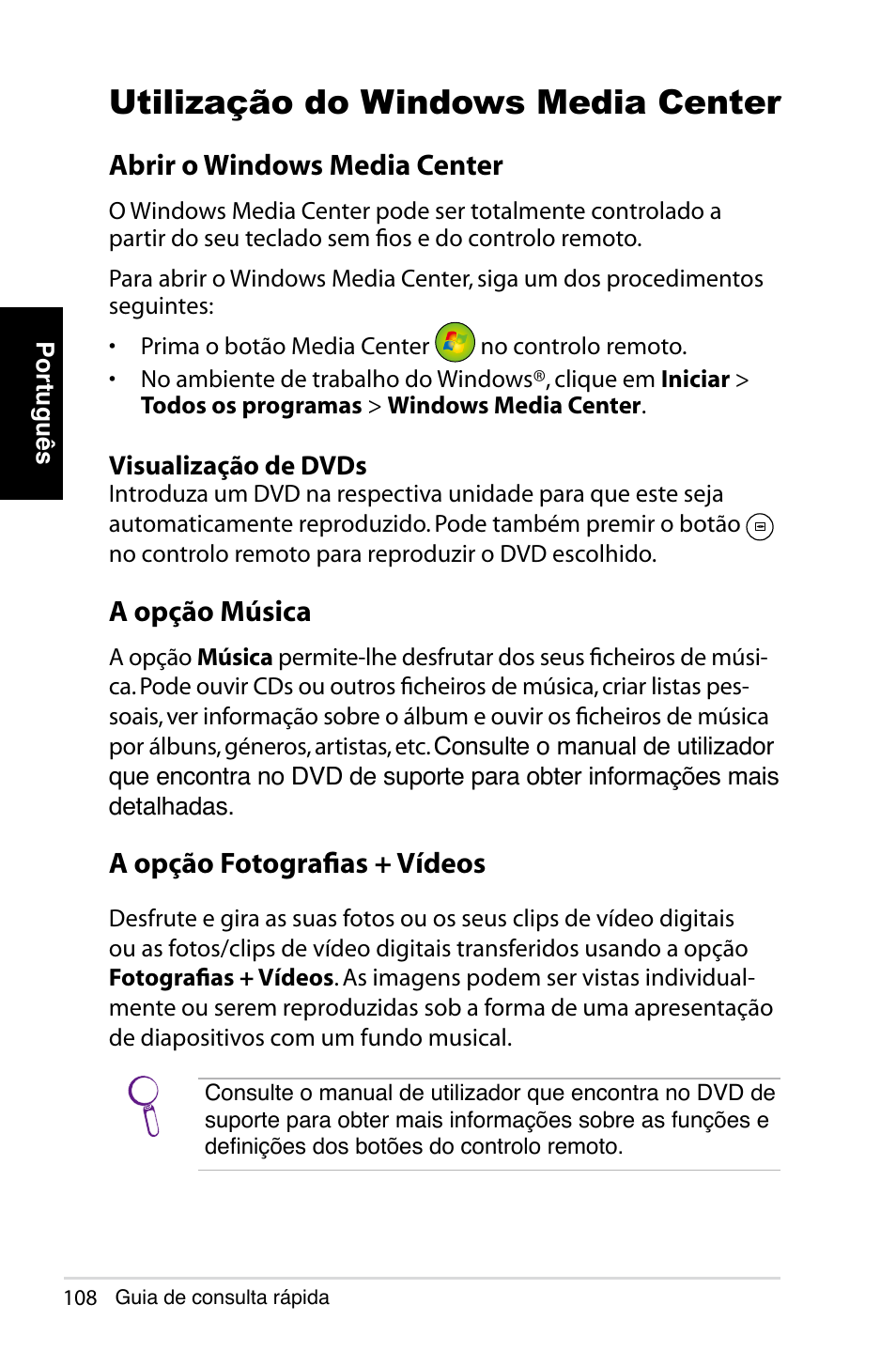 Utilização do windows media center, Abrir o windows media center, A opção música | A opção fotografias + vídeos | Asus NOVA (P20/P22) User Manual | Page 108 / 280