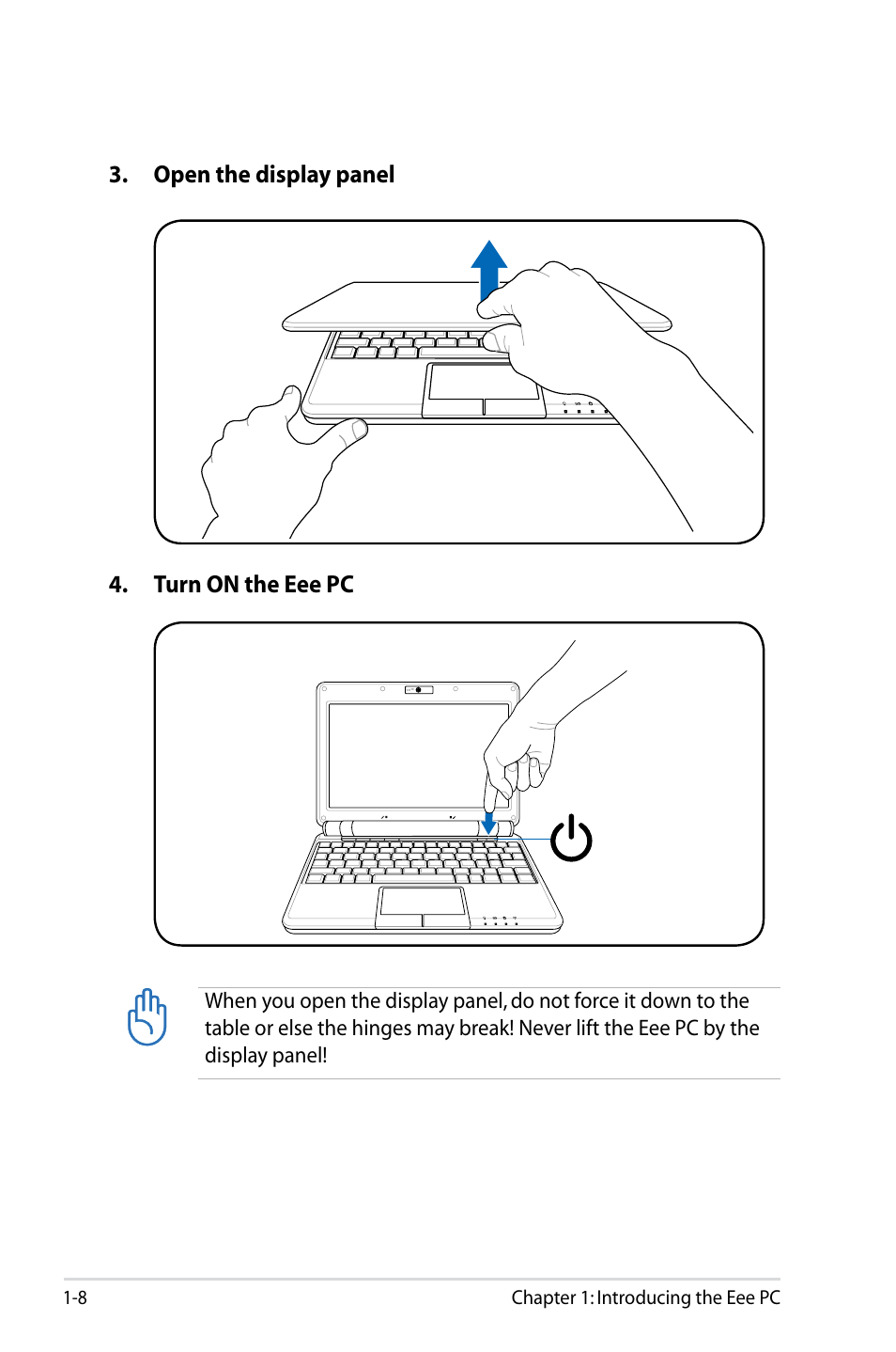 Open the display panel 4. turn on the eee pc, 8 chapter 1: introducing the eee pc | Asus Eee PC 901/XP User Manual | Page 12 / 88