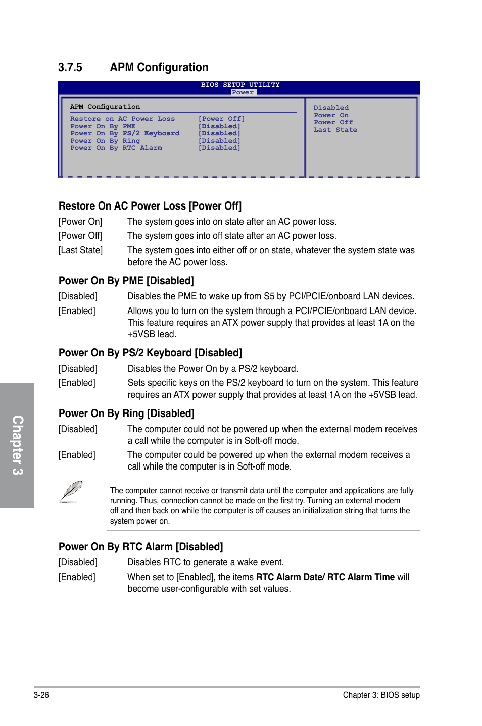 Chapter 3, 5 apm configuration, Restore on ac power loss [power off | Power on by pme [disabled, Power on by ps/2 keyboard [disabled, Power on by ring [disabled, Power on by rtc alarm [disabled | Asus M4A78T-E User Manual | Page 84 / 122