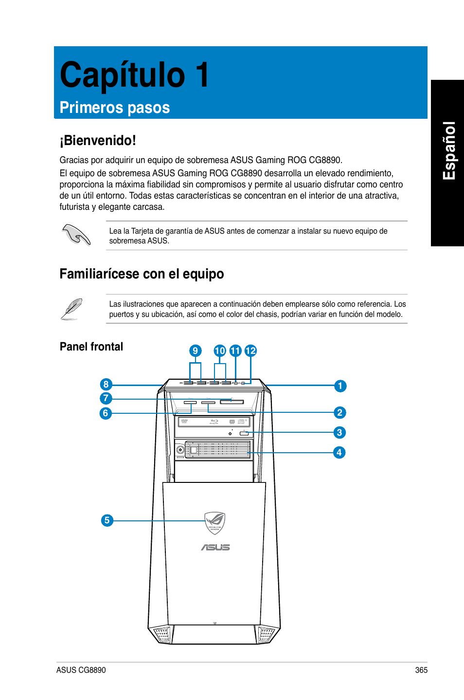 Capítulo 1, Primeros pasos, Bienvenido | Familiarícese con el equipo, Bienvenido! familiarícese con el equipo, Es pa ño l es pa ño l | Asus CG8890 User Manual | Page 367 / 632