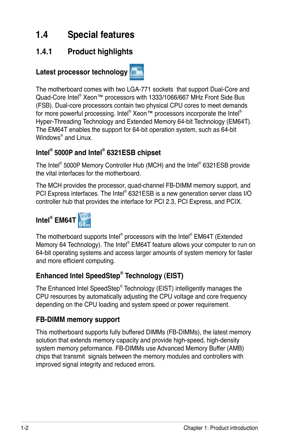 4 special features, 1 product highlights, Latest processor technology | Intel, 5000p and intel, 6321esb chipset, Em64t, Enhanced intel speedstep, Technology (eist) | Asus DSBF-D16/SAS User Manual | Page 18 / 202