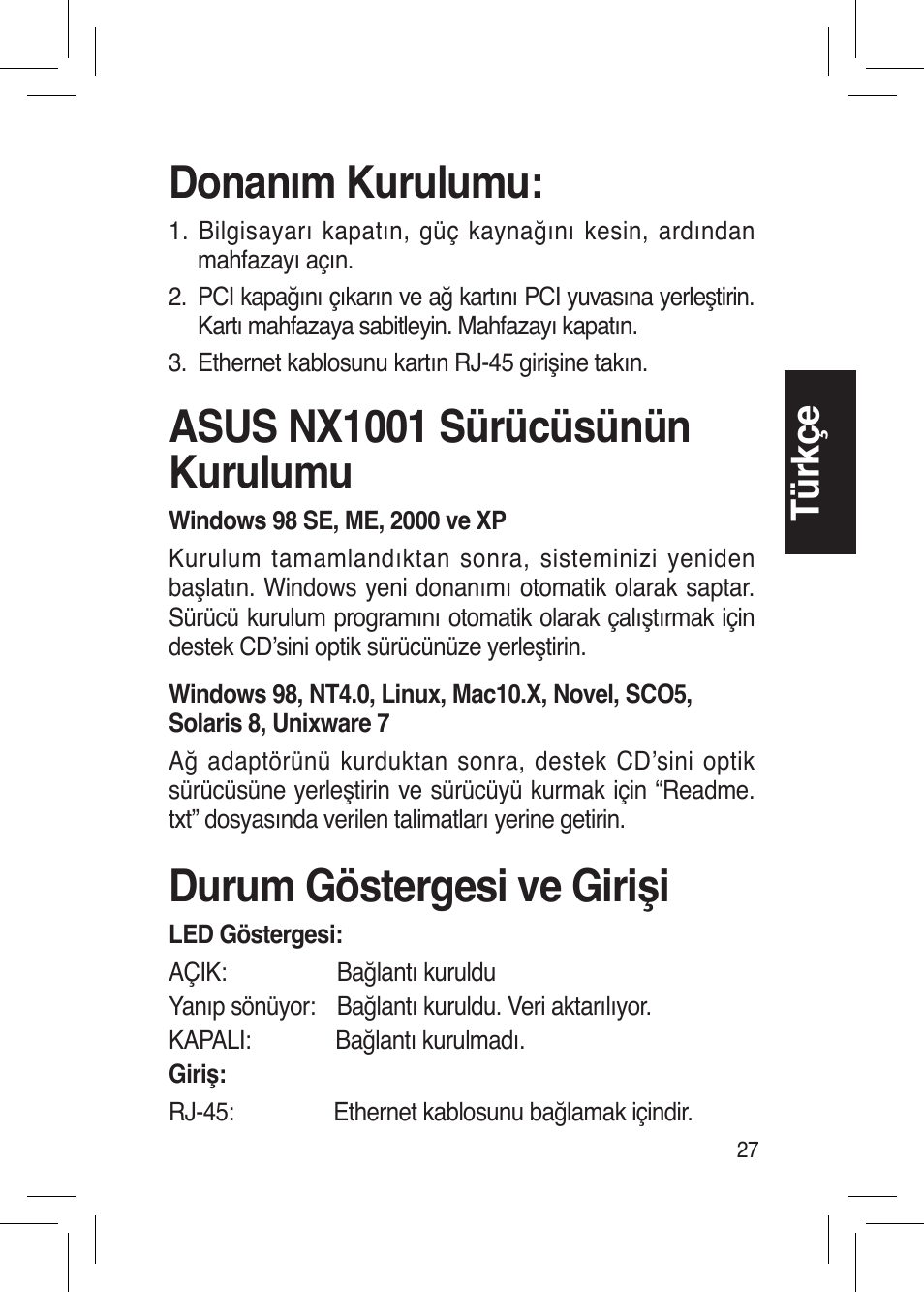 Donanım kurulumu, Asus nx1001 sürücüsünün kurulumu, Durum göstergesi ve girişi | Tü rk çe | Asus NX1001 User Manual | Page 27 / 44