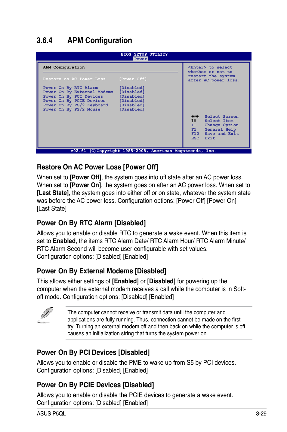 4 apm configuration, Apm configuration -29, Restore on ac power loss [power off | Power on by rtc alarm [disabled, Power on by external modems [disabled, Power on by pci devices [disabled, Power on by pcie devices [disabled | Asus P5QL User Manual | Page 87 / 136