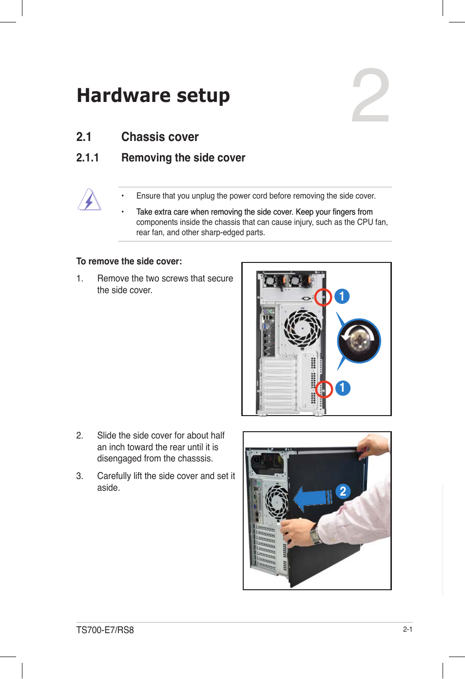 Hardware setup, 1 chassis cover, 1 removing the side cover | Chassis cover -1 2.1.1, Removing the side cover -1 | Asus TS700-E7/RS8 User Manual | Page 21 / 198