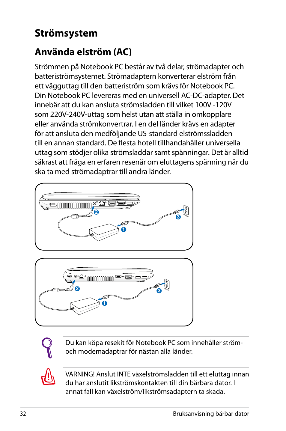 Strömsystem, Använda elström (ac) | Asus X44H User Manual | Page 32 / 114