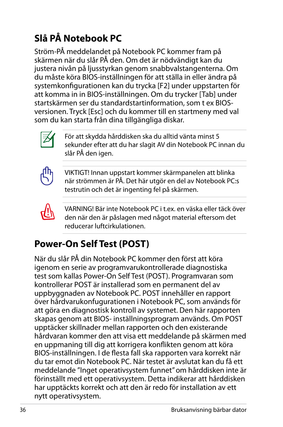 Slå på notebook pc, Power-on self test (post), Slå på notebook pc power-on self test (post) | Asus X44H User Manual | Page 36 / 114