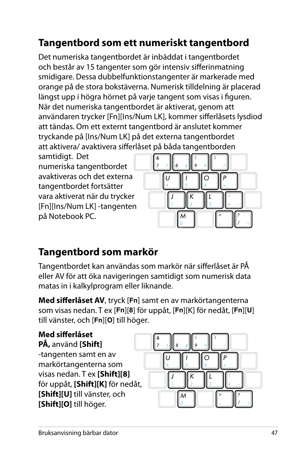 Tangentbord som markör, Tangentbord som ett numeriskt tangentbord | Asus X44H User Manual | Page 47 / 114