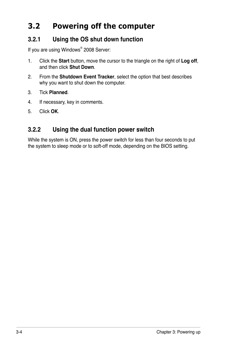 2 powering off the computer, 1 using the os shut down function, 2 using the dual function power switch | Powering off the computer -4 3.2.1, Using the os shut down function -4, Using the dual function power switch -4 | Asus Z9PR-D16 User Manual | Page 62 / 194