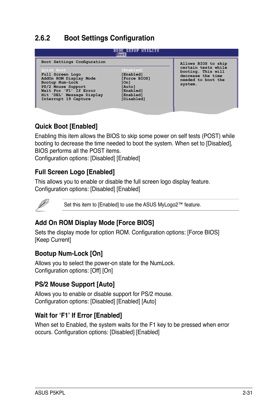 2 boot settings configuration, Quick boot [enabled, Full screen logo [enabled | Add on rom display mode [force bios, Bootup num-lock [on, Ps/2 mouse support [auto, Wait for ‘f1’ if error [enabled | Asus P5KPL User Manual | Page 81 / 96