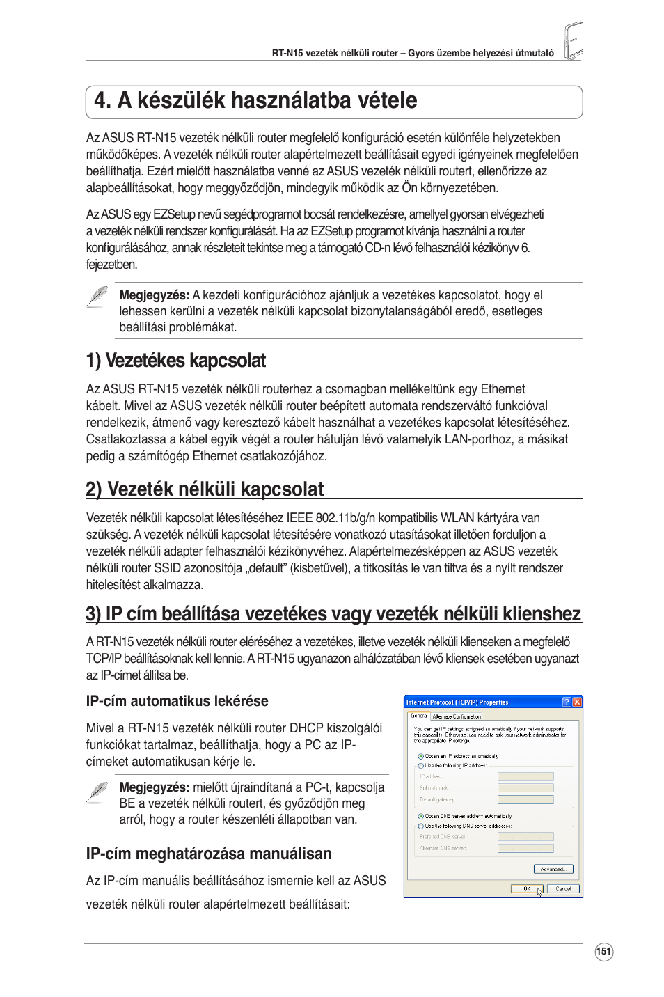 A készülék használatba vétele, 1) vezetékes kapcsolat, 2) vezeték nélküli kapcsolat | Ip-cím meghatározása manuálisan | Asus RT-N15 User Manual | Page 152 / 326