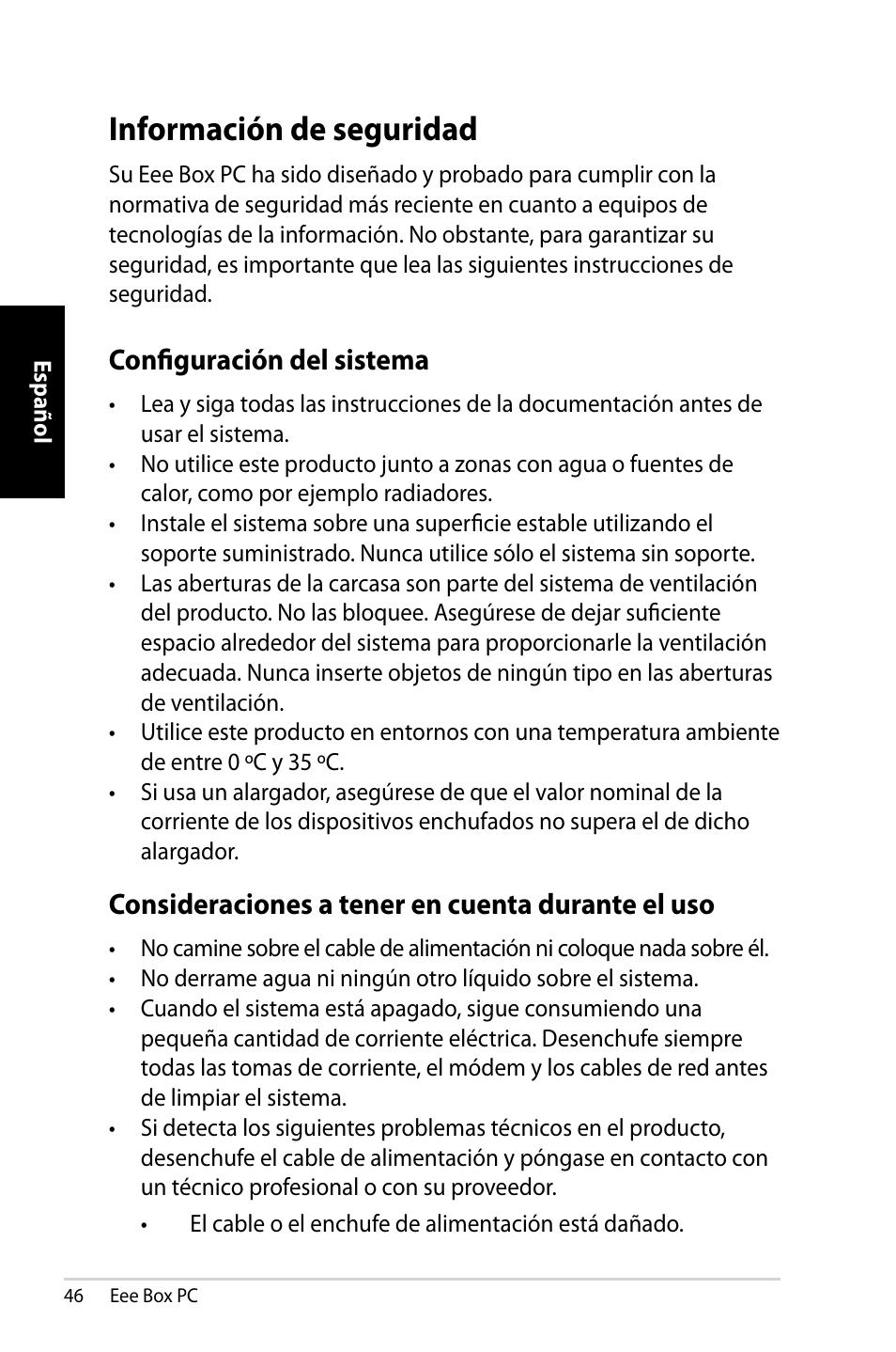 Información de seguridad, Configuración del sistema, Consideraciones a tener en cuenta durante el uso | Asus EB1007 User Manual | Page 46 / 109