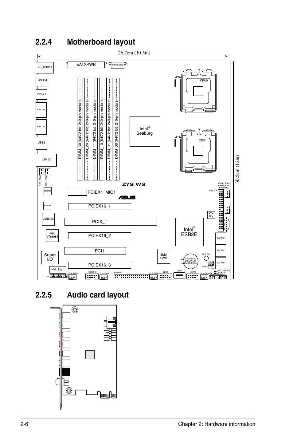 4 motherboard layout, 5 audio card layout, Motherboard layout -6 | Audio card layout -6, Motherboard.layout, Audio.card.layout, 6 chapter 2: hardware information, Intel, Esb2e, Super i/o | Asus Z7S WS User Manual | Page 28 / 154